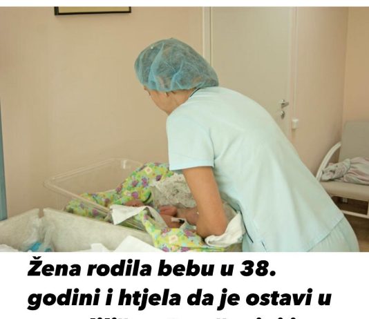Žena Rodila Bebu U 38. Godini I Htjela Da Je O0tavi U Porodilištu: