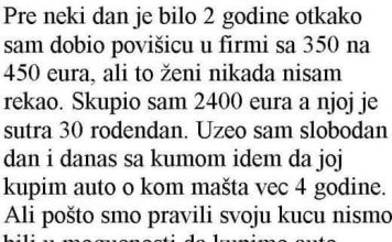PRIJE NEKI DAN JE BILO 2 GODINE OD KAKO SAM DOBIO POVŠICU U FIRMI …..