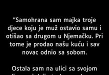 “Samohrana Sam Majka Troe Djece Koju Je Muž Ostavio Samu…