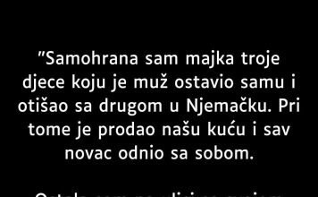 “Samohrana Sam Majka Troe Djece Koju Je Muž Ostavio Samu…