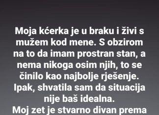 Moja kći je sretno udana i živi s mojim mužem i sa mnom.