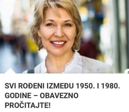 SVI ROĐENI IZMEĐU 1950. I 1980, OBAVEZNO OVO PROČITAJTE!