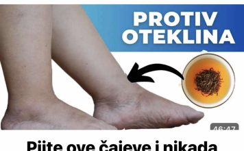 Pijte ove čajeve i nikada nećete imati 0TEKLINE N0GU,N0ŽNIH ZGL0BOVA I ST0PALA!