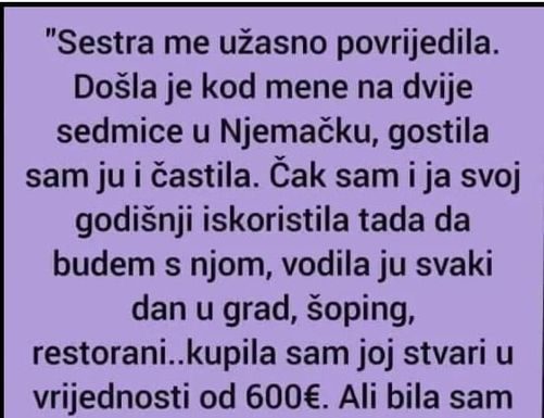Proživio sam ogromnu bol koju mi je uzrokovala moja sestra.