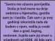 Proživio sam ogromnu bol koju mi je uzrokovala moja sestra.