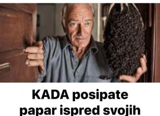 Kada posipate papar ispred svojih vrata, biti ćete mi zauvijek zahvalni!