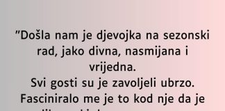 “Došla nam je djevojka na sezonski rad…”