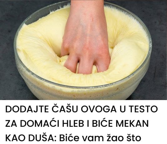 DODAJTE ČAŠU OVOGA U TESTO ZA DOMAĆI HLEB I BIĆE MEKAN KAO DUŠA: