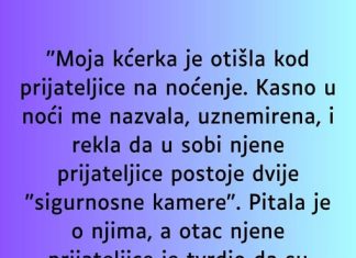 “Moja kćerka je otišla kod prijateljice na noćenje…”