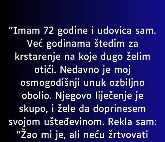 “Imam 72 godine i udovica sam…”