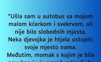 “Ušla sam uautobus sa mojom malom kćerkom i svekrvom…”