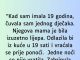 “Kad sam imala 19 godina…”
