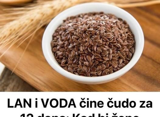 LAN I VODA Čine ČUDO Za 12 Dana: Kad Bi Žene Znale Šta Sve MOŽE, Uvijek Bi Ga KORISTILE!