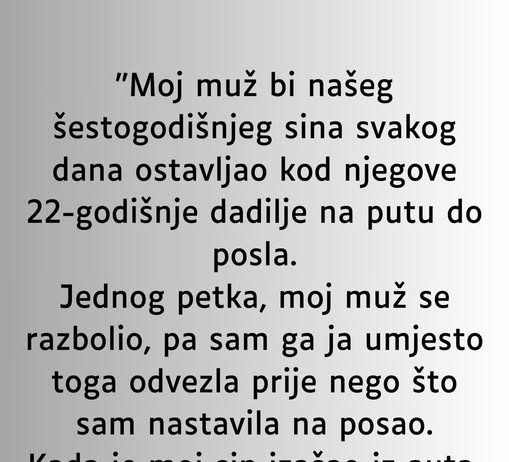 “Moj muž bi našeg šestogodišnjeg sina svakog dana ostavljao kod njegove 22-godišnje dadilje…”