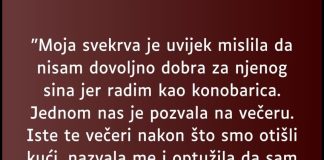 Moja svekrva je uvijek mislila da nisam dovoljno dobra za njenog sina jer radim kao konobarica.