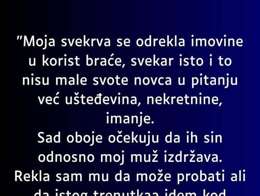 “Moja svekrva se odrekla imovine u korist braće”