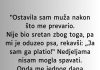 Ostavila sam muža nakon što me prevario.