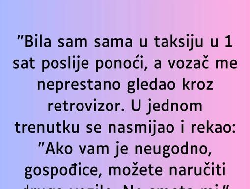 “Bila sam sama u taksiju…”