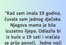 “Kad sam imala 19 godina čuvalaa sam jednog dječka