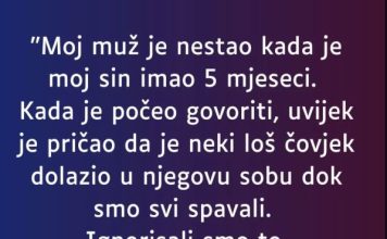 “Moj muž je nestao kada je moj sin imao 5 mjeseci…”