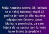 Moja 38-godišnja neudata sestra posvetila je 12 godina brizi o našoj bolesnoj majci.