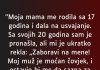 “Moja mama me rodila sa 17 godina…”