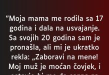 “Moja mama me rodila sa 17 godina…”