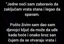 “Jedne noći sam zaboravio da zaključam vrata stana i legao da spavam…”