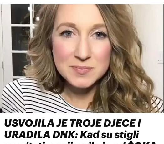 USVOJILA JE TROJE DJECE I URADILA DNK: Kad su stigli rezultati, zanijemila je od ŠOKA