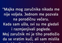 “Majka mog zaručnika nikada me nije voljela…