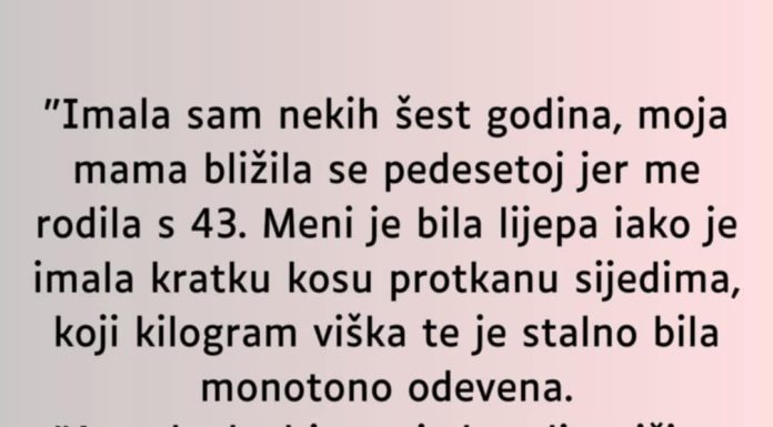 “Imala sam nekih šest godina…”