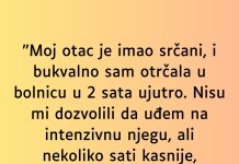 “Moj otac je imao srčani…”