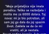 “Moja prijateljica nije imala porodicu. Teško se razboljela i molila me za 6000 dolara”