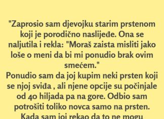 “Zaprosio sam djevojku starim prstenom koji je porodično naslijeđe…”