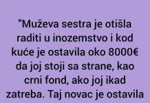 Muževa sestra je otišla raditi u inozemstvo…”