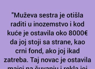 Muževa sestra je otišla raditi u inozemstvo…”