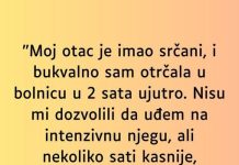 “Moj otac je imao srčani i bukvalno sam otrčala u bolnicu u 2 sata ujutro”