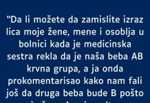 “Da li možete da zamislite izraz lica moje žene…”