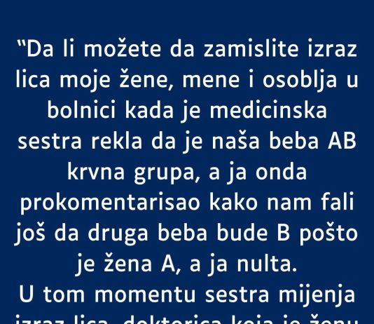 “Da li možete da zamislite izraz lica moje žene…”