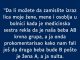 “Da li možete da zamislite izraz lica moje žene…”