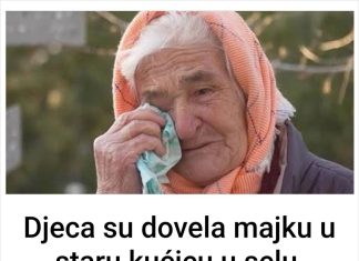 Djeca su dovela majku u staru kućicu u selu, ostavili je samu, bez hrane, i otišli.