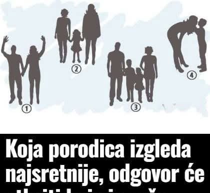 Koja porodica izgleda najsretnije, odgovor će otkriti koja je vaša najdublja želja u životu