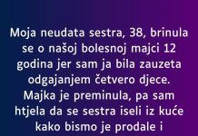 Moja neudata sestra, 38, brinula se o našoj bolesnoj majci 12 godina…