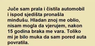 “Juče sam prala i čistila automobil i ispod sjedišta pronašla minđušu”