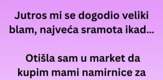 Jutros mi se dogodio veliki blam, najveća sramota ikad…