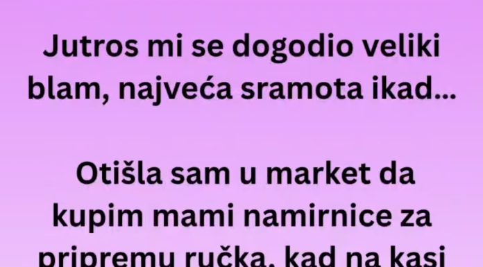 Jutros mi se dogodio veliki blam, najveća sramota ikad…