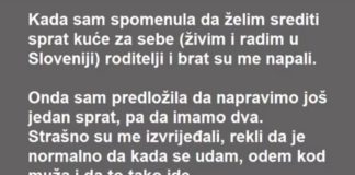 “Kada sam spomenula da želim srediti sprat kuće za sebe (živim i radim u Sloveniji) roditelji i brat su me napali ….