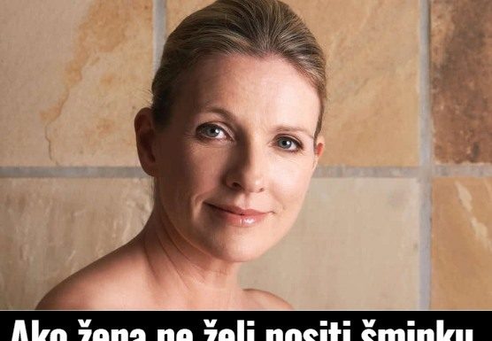 Ako žena ne želi N0SITI šminku, šta to G0V0RI 0 NJOJ prema PSIH0L0GIJI?