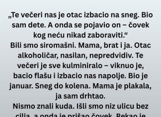 „Te večeri nas je otac izbacio na sneg. Bio sam dete. A onda se pojavio on ….“…