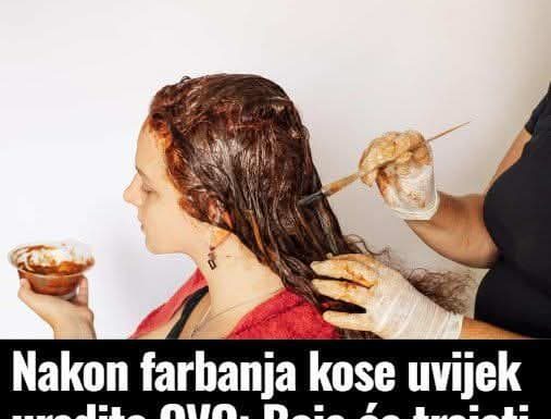 Uvijek to učinite nakon bojanja kose: boja će trajati duplo duže i neće se ispirati